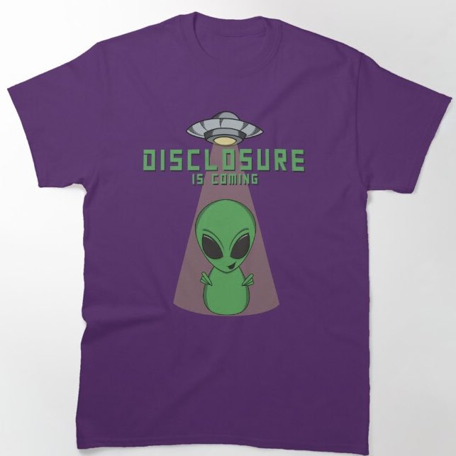 Disclosure is coming! 

You need this T-Shirt 

redbubble.com/shop/ap/148951…

#uaphearing #ufotwitter #disclosure