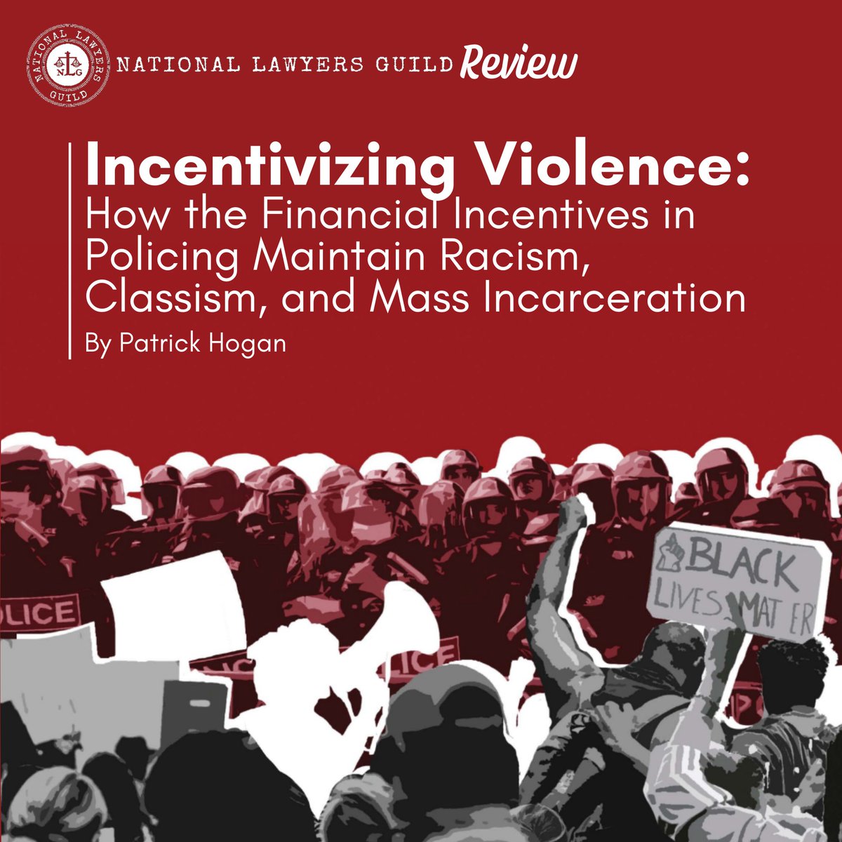 This week, we're featuring another article from our latest issue of NLGR: "Incentivizing Violence: How the Financial Incentives in Policing Maintain Racism, Classism, and Mass Incarceration" by Patrick Hogan!

Check it out online at nlg.org/nlg-review/art…