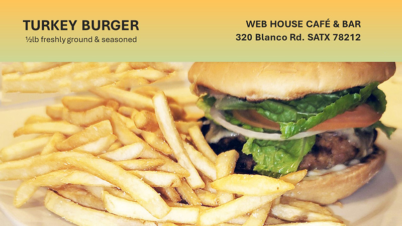 Web_House's tweet image. HAVE YOU TRIED OUR TURKEY BURGER YET?
1/2lb of freshly ground &amp;amp; seasoned turkey.

A hefty order of fries are served with the burger for only $10.50 + tax. Try it, you will love it!

Web House Café &amp;amp; Bar | 320 Blanco Rd. SATX 78212
PH: 210-531-0100 | webhousecafe.com