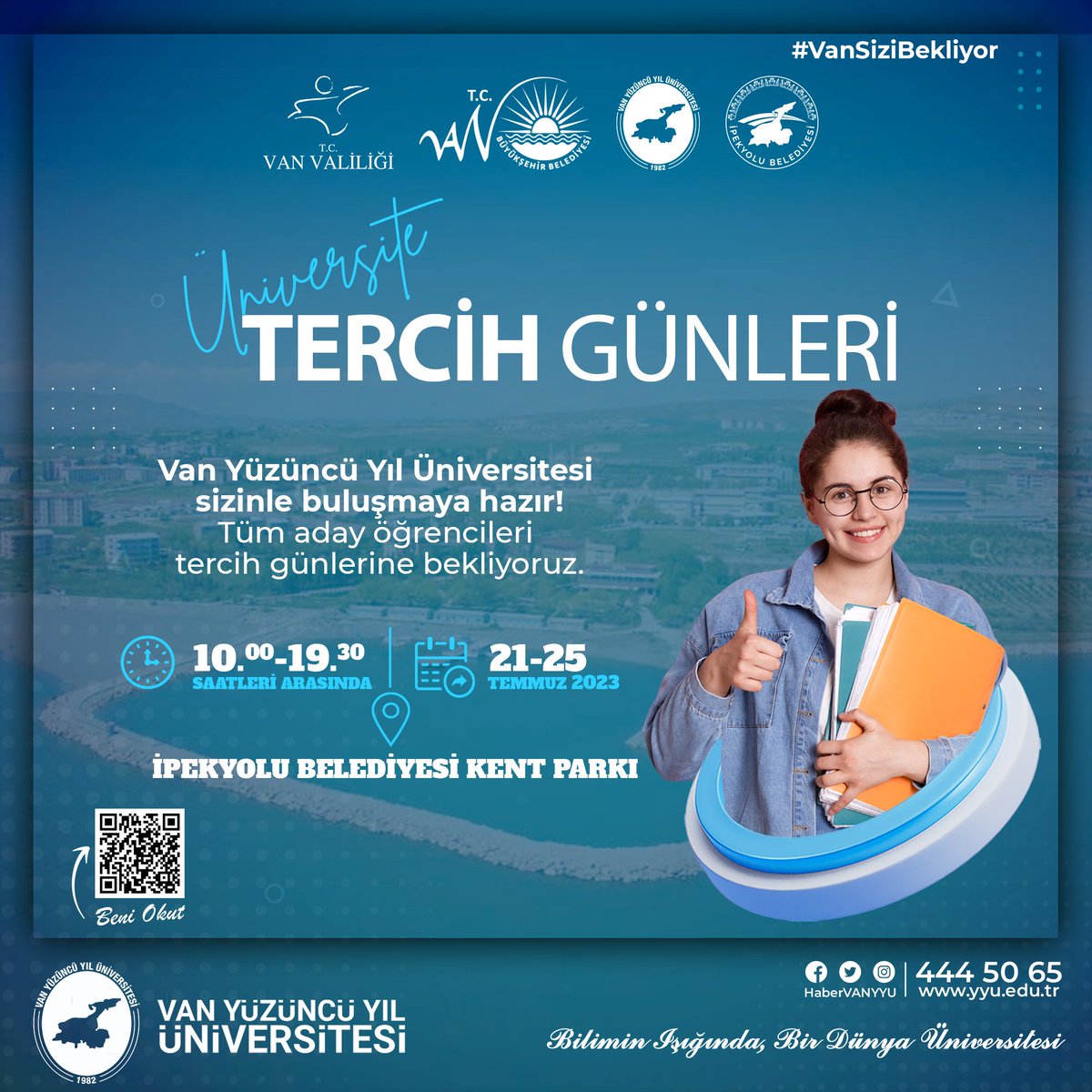 ➡️ Üniversite Tercih Günleri

👉#VanYüzüncüYılÜniversitesi sizinle buluşmaya hazır! Tüm aday öğrencileri tercih günlerine bekliyoruz.

🗓️21-25 Temmuz 2023
⏰10.00-19.30
📍 İpekyolu Belediyesi Kent Parkı

<a href="/hsevli/">Hamdullah Şevli</a>  #VanSiziBekliyor #SeninTercihinVanYYÜ #Tercih2023 #VanYYÜ