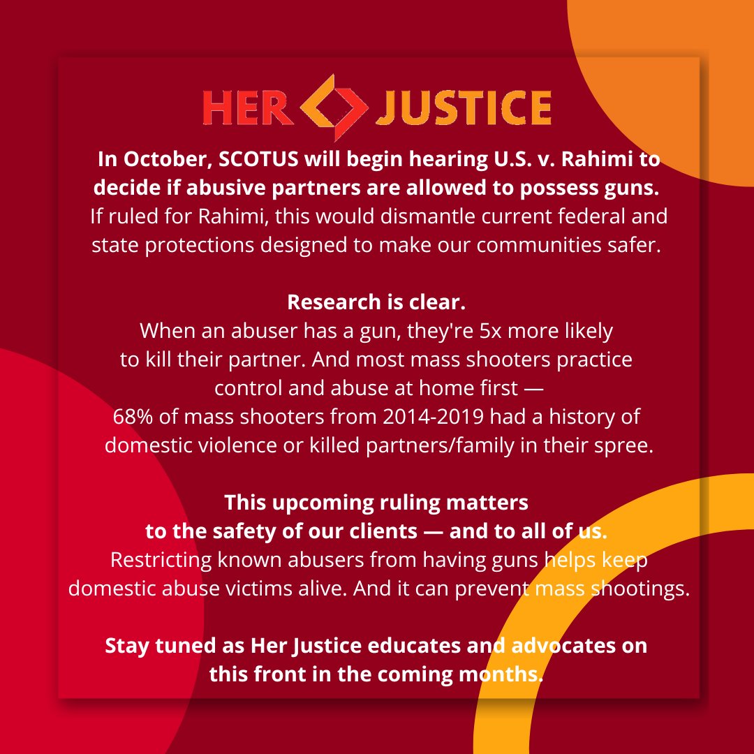 Research is clear. Keeping guns out of the hands of abusers keeps domestic violence victims alive and it can prevent mass shootings. Stay tuned as Her Justice educates + advocates around U.S. v. Rahimi, the upcoming SCOTUS case.