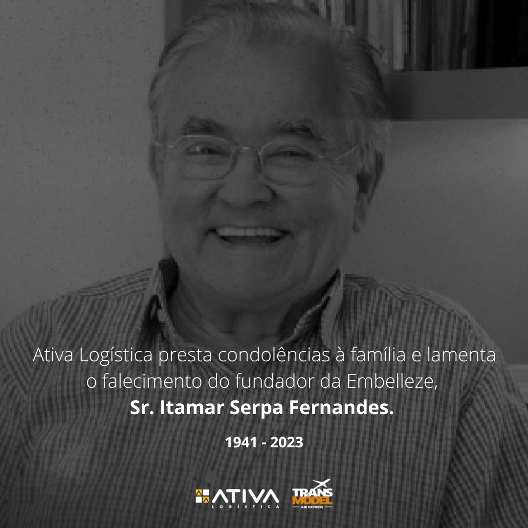 ativalog's tweet photo. Ativa Logística presta condolências à família e lamenta o falecimento do fundador da Embelleze, Sr. Itamar Serpa Fernandes. https://t.co/XTAeoeE1Yl
