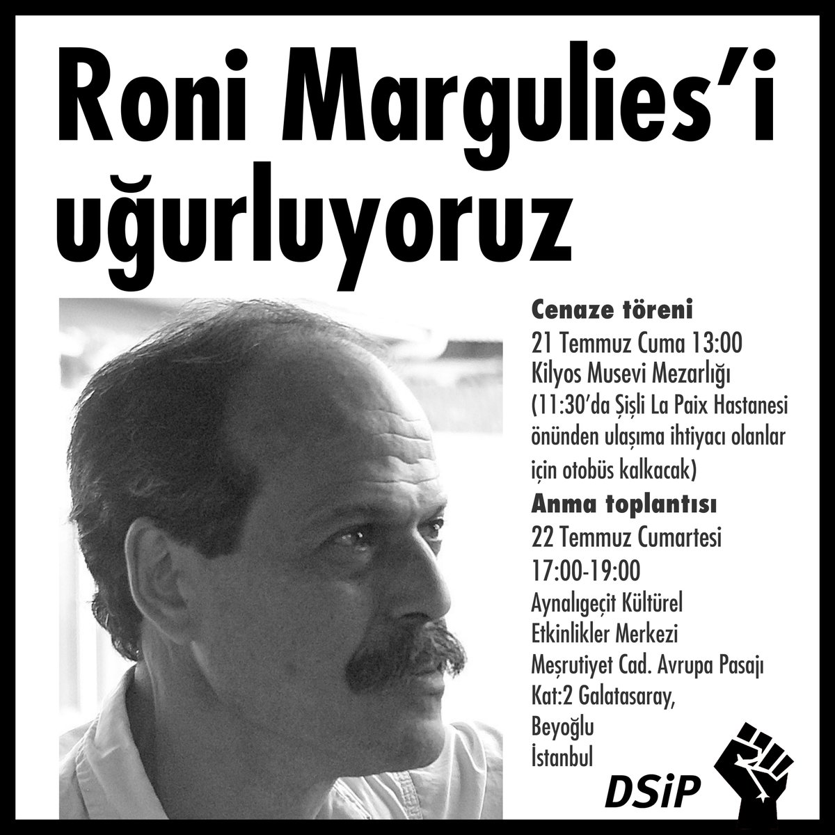 marksistorg's tweet photo. Roni Margulies’i uğurluyoruz

► Cenaze töreni:  
21 Temmuz Cuma 13:00
Kilyos Musevi Mezarlığı

► Anma toplantısı: 
22 Temmuz Cumartesi  17:00-19:00
Aynalıgeçit Kültürel Etkinlikler Merkezi

https://t.co/ENmjGzI68h https://t.co/q200Msy2Ic