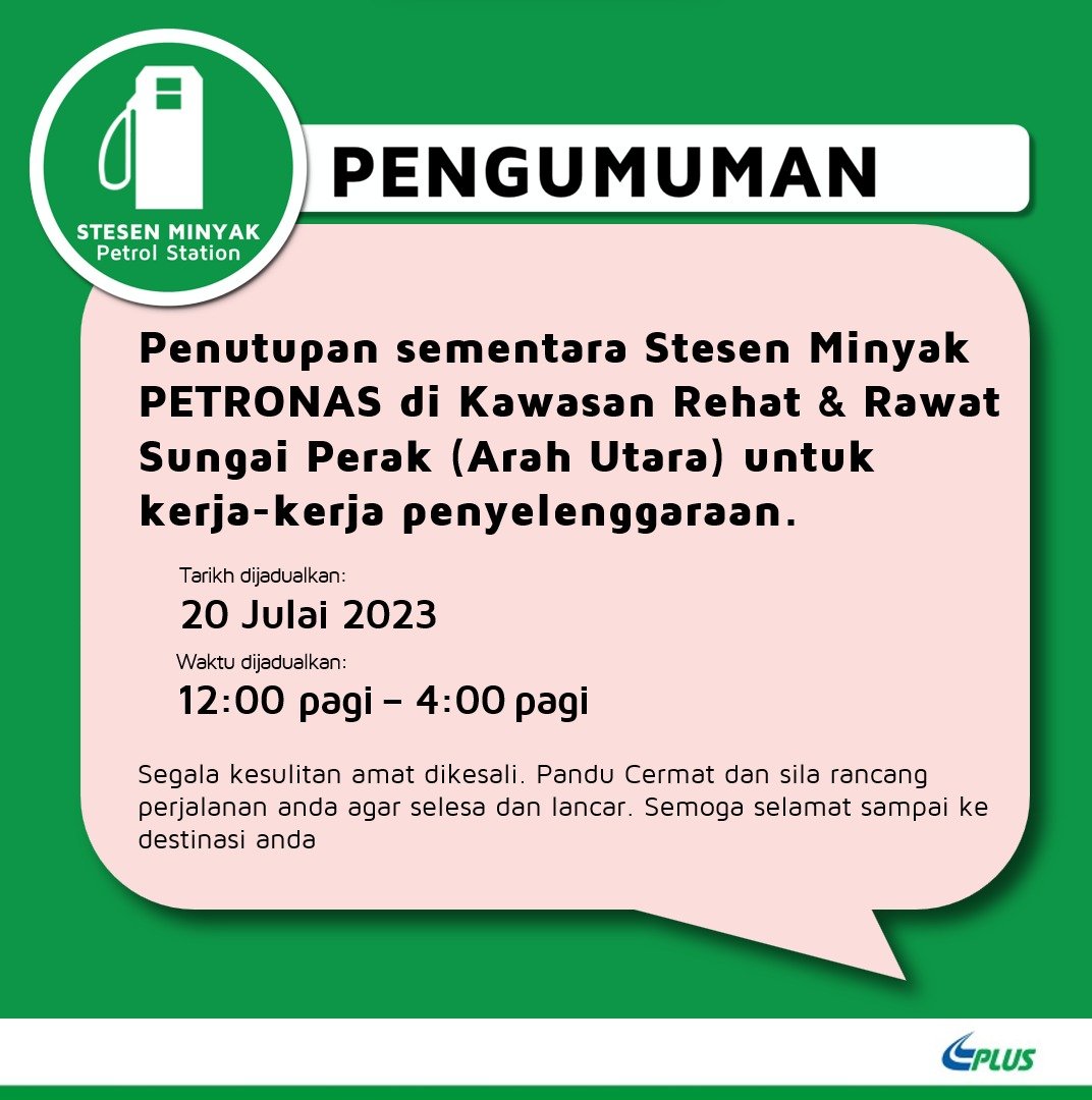 plustrafik's tweet image. HARAP MAKLUM

Stesen Minyak PETRONAS di di Kawasan Rehat &amp;amp; Rawat Sungai Perak (Arah Utara) ditutup sementara hari ini, 20 Julai 2023 dari jam 12:00 pagi - 4:00 pagi utk kerja-kerja penyelenggaraan. 

Terima kasih atas kerjasama anda. Hati2 memandu. 

#PLUS_Safety #PLUS_Comfort