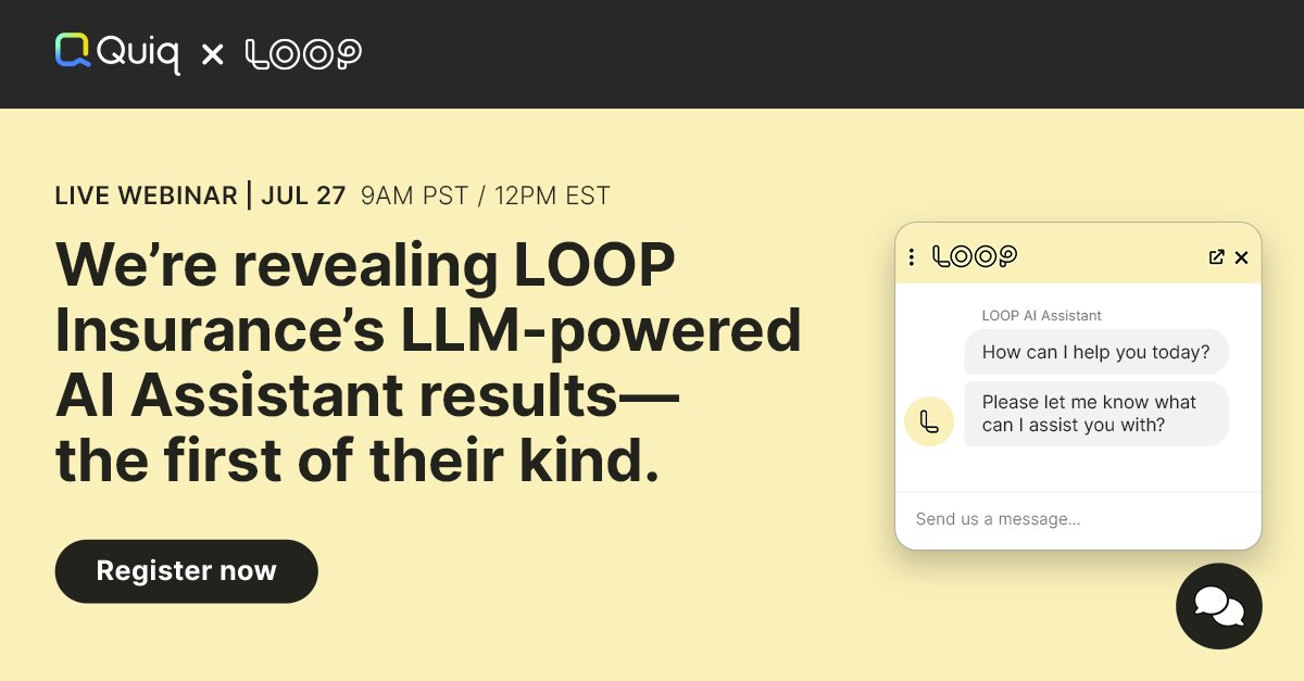 Join Weslee Berke, Head of Customer Care <a href="/ridewithloop/">LOOP</a>, on July 27 to learn about the car insurer’s remarkable #customerservice results using LLMs + Quiq. 🚘

Register now 👉 ow.ly/tQNW50P8MKv 

#ChatGPT #CX #CustomerCare #B2B #Webinar