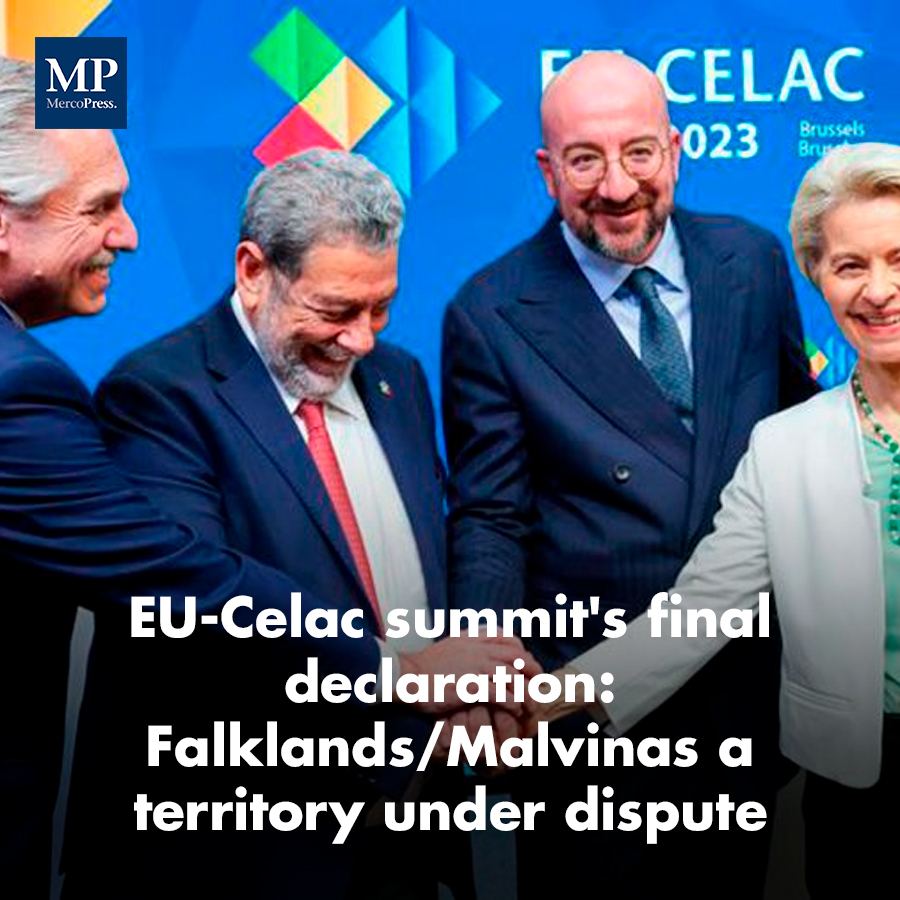 The final declaration of the two-day #Summit between the #EuropeanUnion (EU) and the #CommunityofLatinAmerican and #CaribbeanStates (Celac) issued Tuesday in #Brussels included in its 13th provision the #Falkland/Malvinas Islands as a territory under dispute.