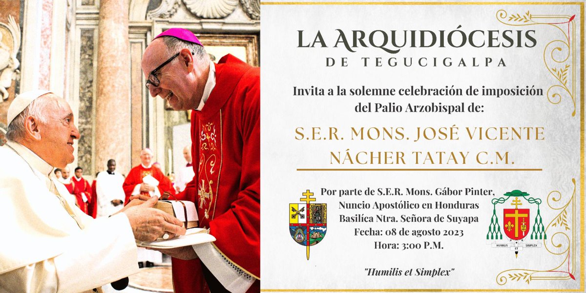La Arquidiócesis de Tegucigalpa  <a href="/arquitgu/">Arquidiócesis de Tegucigalpa</a> invita a toda la feligresía la imposición del Palio Arzobispal de Monseñor José Vicente Nácher Tatay, C. M. en la Basílica de Suyapa.