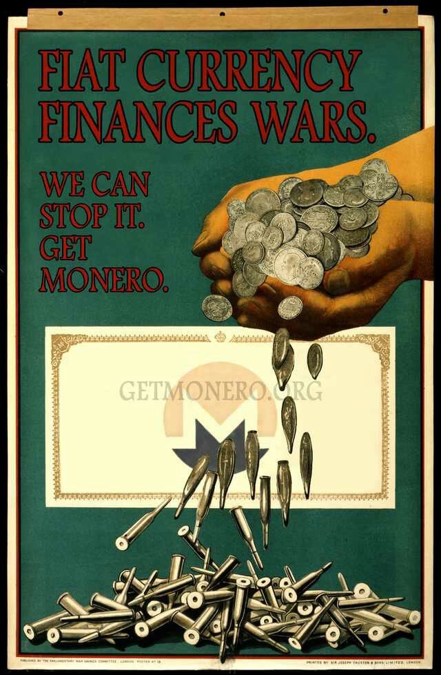 Fiat currency finances wars. We can stop it. getmonero.org