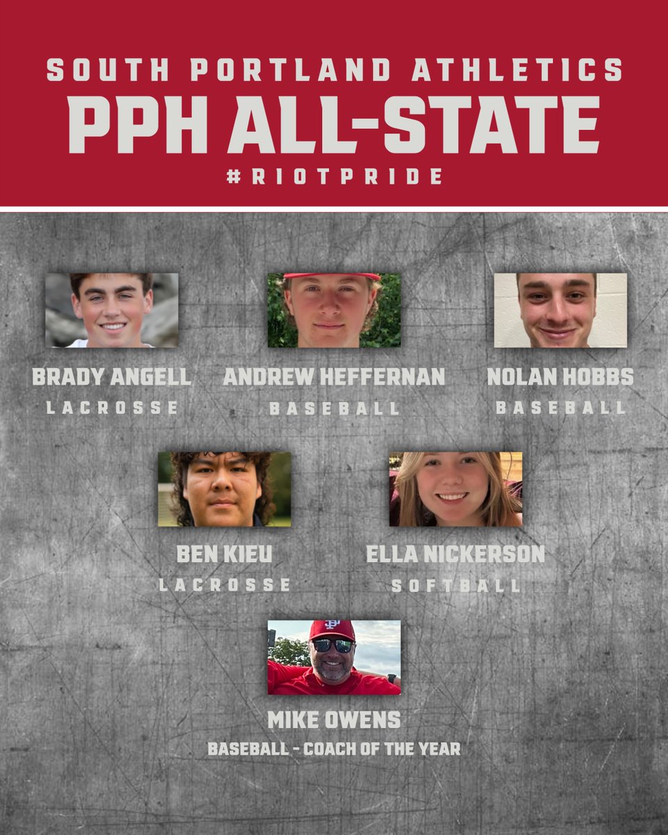 Congratulations to South Portland Portland Press Herald All-State Student-Athletes! Brady Angell (lacrosse), Andrew Heffernan (baseball), Nolan Hobbs (baseball), Ben Kieu (lacrosse), Ella Nickerson (softball), Mike Owens (baseball coach of the year). #RIOTPRIDE