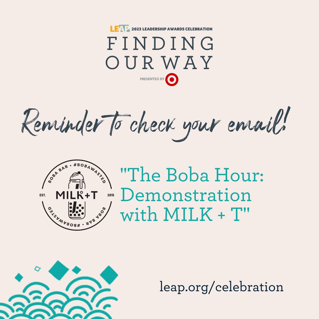 Are you ready for tomorrow's LEAP Leadership Awards Celebration? Attendees make sure to check your emails for how to log in and what kitchen equipment you will need for the boba demonstration. For a list of sessions, speakers, and time leap.org.celebration