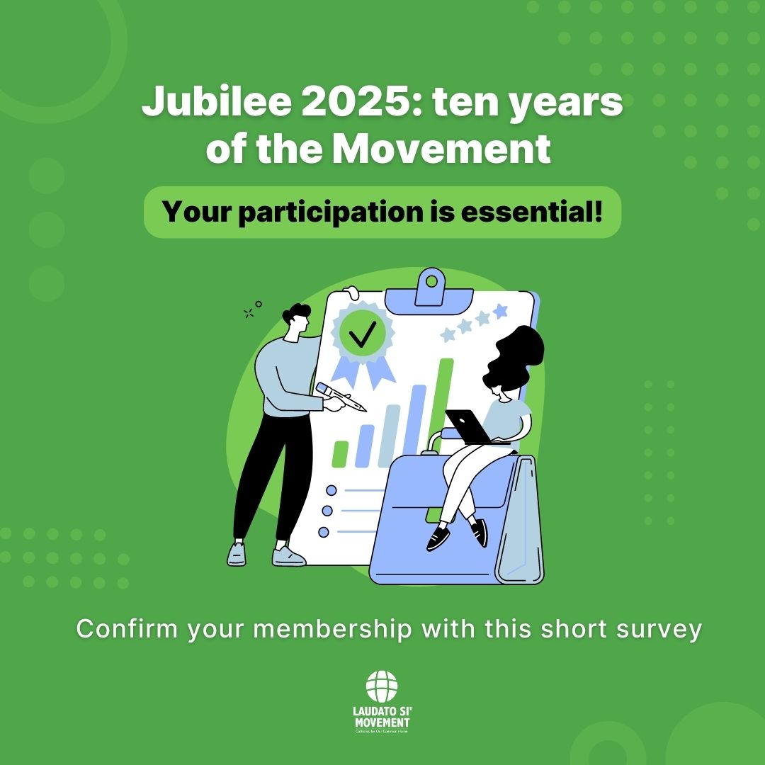 Are you a Laudato Si Animator? 🚨
Don't forget to fill out the survey to confirm your membership and belonging to the Movement.📝
📊Your participation is crucial for us to continue growing together. 
If you haven't received it, please write to camino2025@laudatosimovement.org