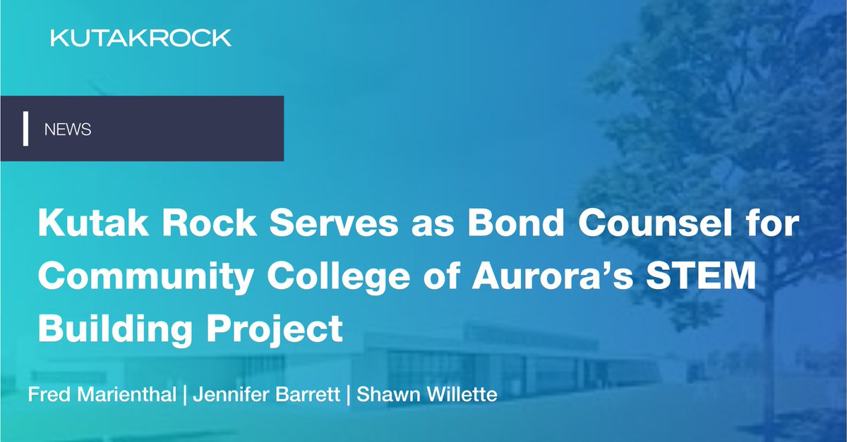 Kutak Rock acted as bond counsel to the State Board for Community Colleges and Occupational Education in connection with the issuance by the Board of Colorado, Department of Higher Education to construct a STEM  facility at @CCAurora. Read more: https://t.co/CskOd3u9uR

#colorado https://t.co/9QmvdJXIle