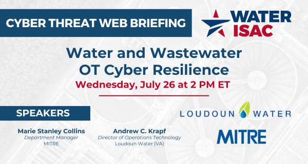 📢 July's Cyber Threat Briefing is next week! Join speakers from @MITREcorp and @LoudounWater to hear about Water and Wastewater OT Cyber Resilience. WaterISAC Members Only. Details and registration here - bit.ly/3uK1qF4 #cyber #resilience #water