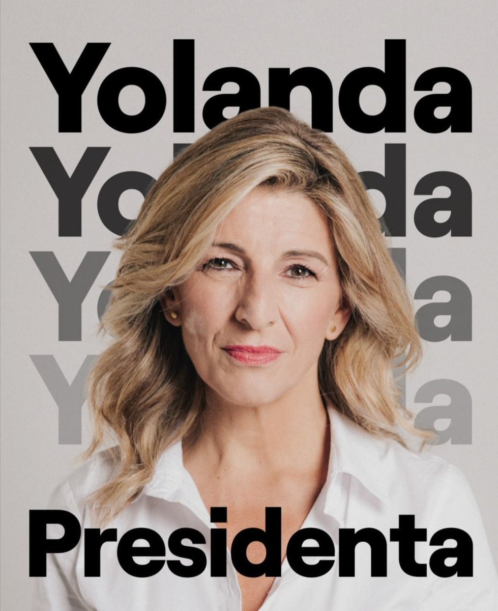 Pel futur i la fresqueta, Yolanda Presidenta.
#YolandaPresidenta