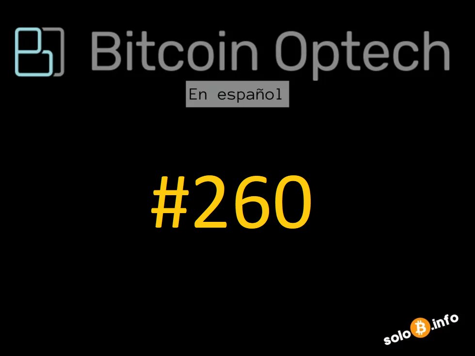 SoloBitcoinInfo's tweet photo. Boletín #Bitcoin📷 #Optech #260 , 100% en español.
https://t.co/mo6rKJv9vr https://t.co/Sok1dOY0p7