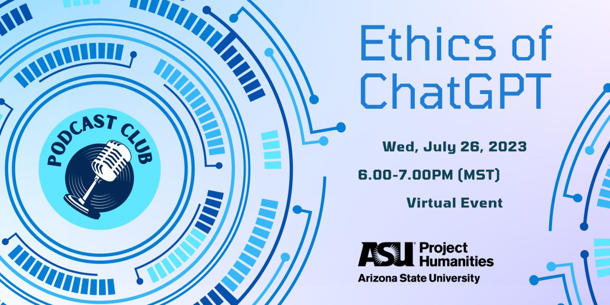 ASU's tweet photo. Join @projhumanities for a free Zoom event and conversation covering ChatGPT, its ethics and potential issues of artificial intelligence.

Event details:
🗓️ July 26 
⏰ 6-7 p.m.

Register today: https://t.co/bqxwIf6108 https://t.co/wEeIsqRnSg