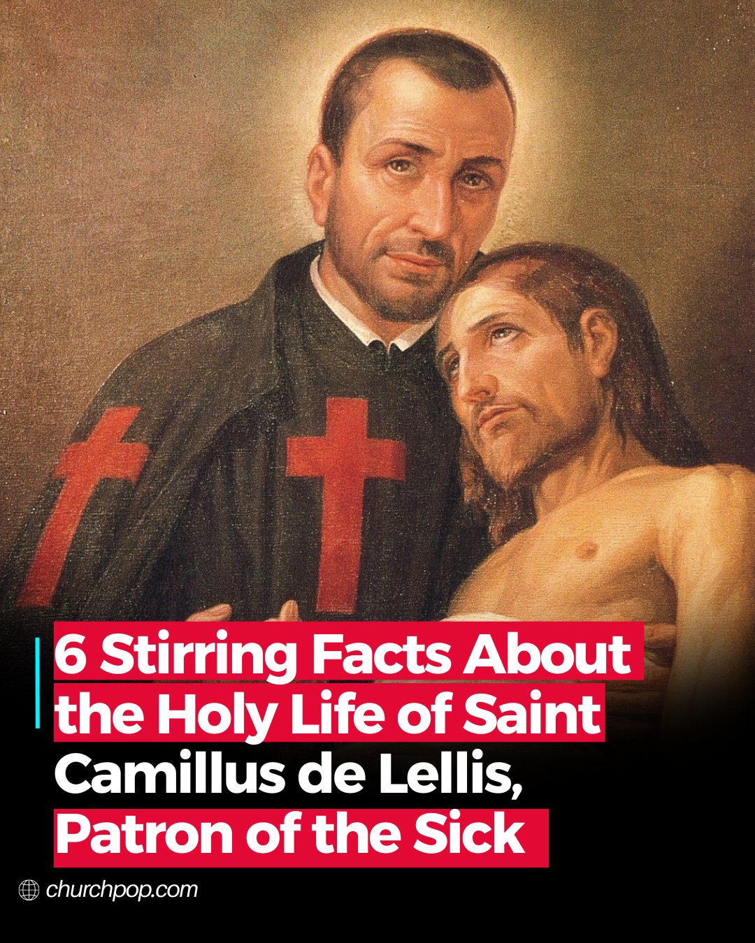 ChurchPOP on Twitter "6 Stirring Facts About the Holy Life of Saint Camillus de Lellis, Patron