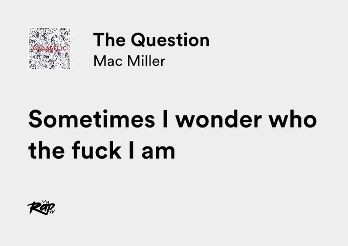 RT @thepopquote: mac miller / the question https://t.co/RgTKA6wyZt