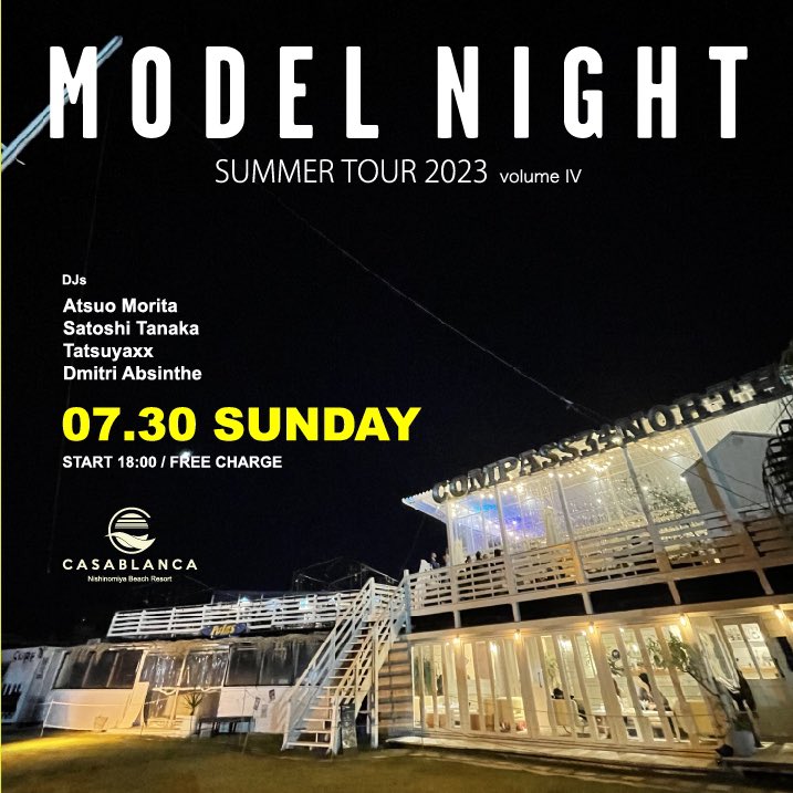 tatsuyax's tweet photo. MODEL NIGHT SUMMER TOUR 2023 

07/30 SUN at CASABLANCA
18:00 - 22:00 Free Charge

DJs
Atsuo Morita / Satoshi Tanaka / Tatsuyaxx / Dmitri Absinthe

CASABLANCA
西宮市西波止町1-2 西宮ビーチリゾートCOMPASS 2F

#MODELNIGHT #casablanca https://t.co/eoJeoNjVFn
