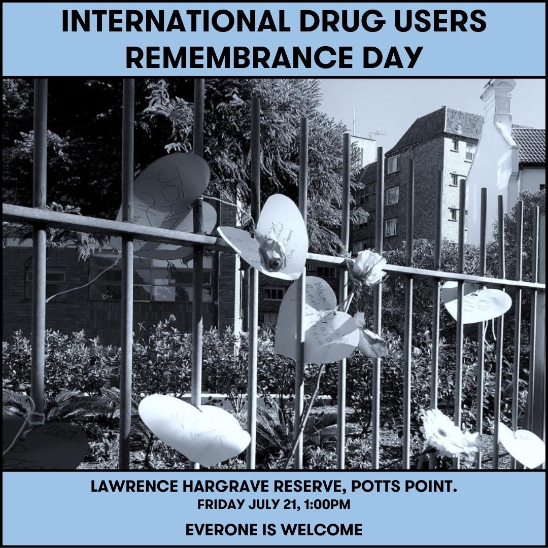 Join us this Friday as we come together to observe International Drug Users Remembrance Day.

📍Lawrence Hargrave Reserve, Potts Point
📅Friday July 21 @ 1pm
❤️Everyone is welcome to attend and show their support❤️
