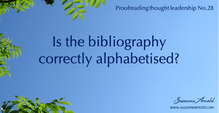 It's surprisingly difficult to spot alphabetisation errors when #proofreading a bibliography, so make a point of looking for them. #ThoughtLeadership #ProofreadingTips #CorporateCommunications #BusinessWriting