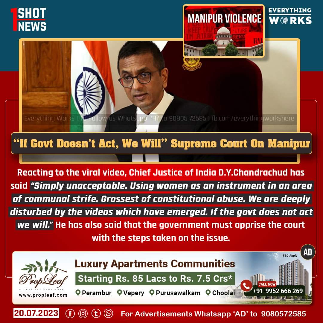 HereWorks's tweet photo. Reacting to the viral video, Chief Justice of India D.Y.Chandrachud has said “Simply unacceptable. Using women as an instrument in an area of communal strife. Grossest of constitutional abuse. We are deeply disturbed by the videos which have emerged. If the govt does not act we will.” He has also said that the government must apprise the court with the steps taken on the issue. 

#1ShotNews | #Manipur | #ManipurViolence | #DYChandrachud | #SupremeCourt | #India