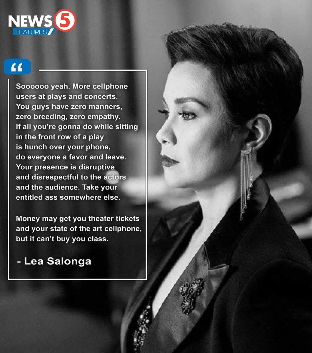 “Money may get you theatre tickets and your state of the art cellphone, but it can’t buy you class.” 

– @MsLeaSalonga