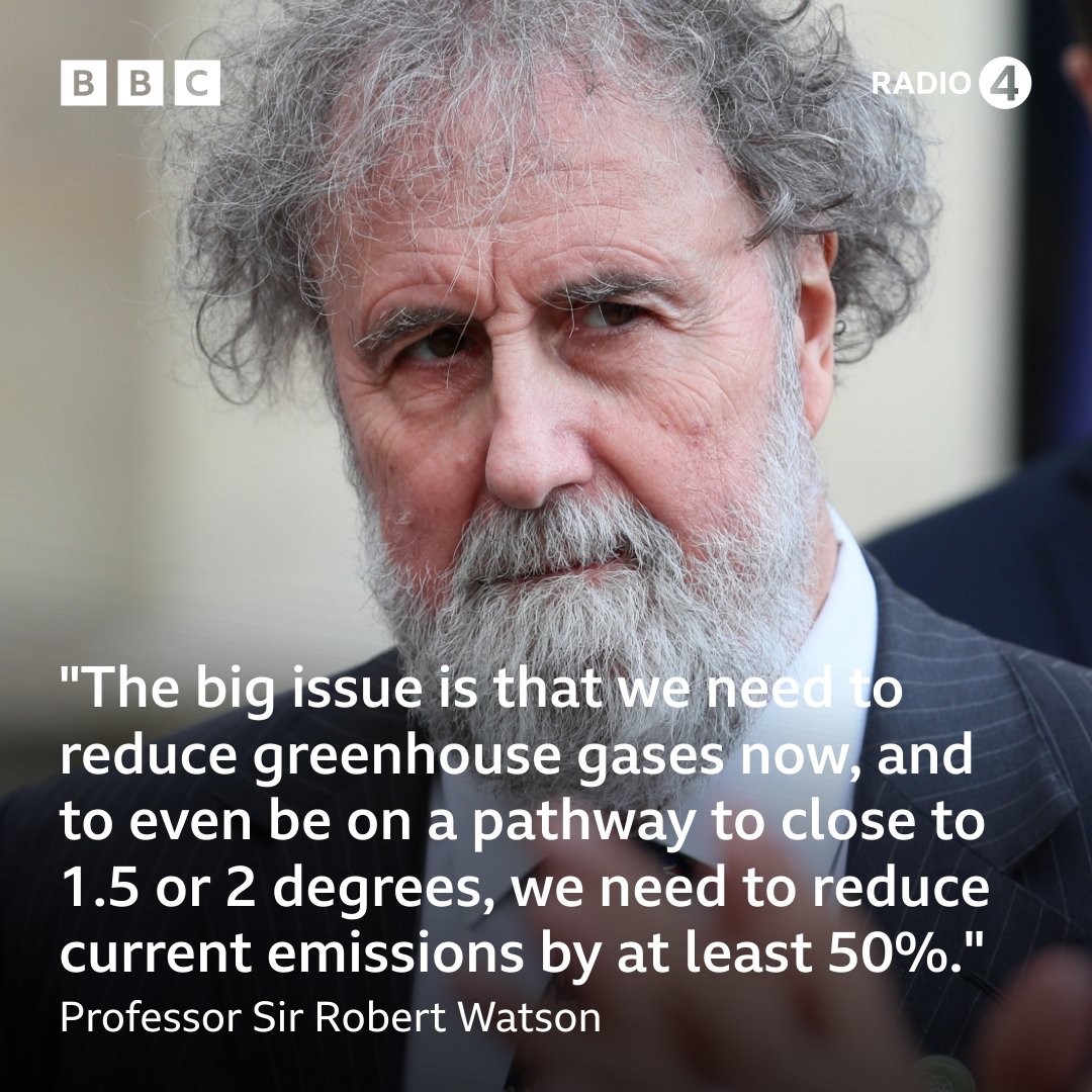 BBCr4today's tweet photo. Professor Sir Robert Watson, Director of Strategic Development for the Tyndall Centre for Climate Change Research, tells @amolrajan that current pledges suggest 'we're on a pathway of at least 2.5 degrees', which misses the 1.5 degree target limit set in Paris in 2015.

#R4Today