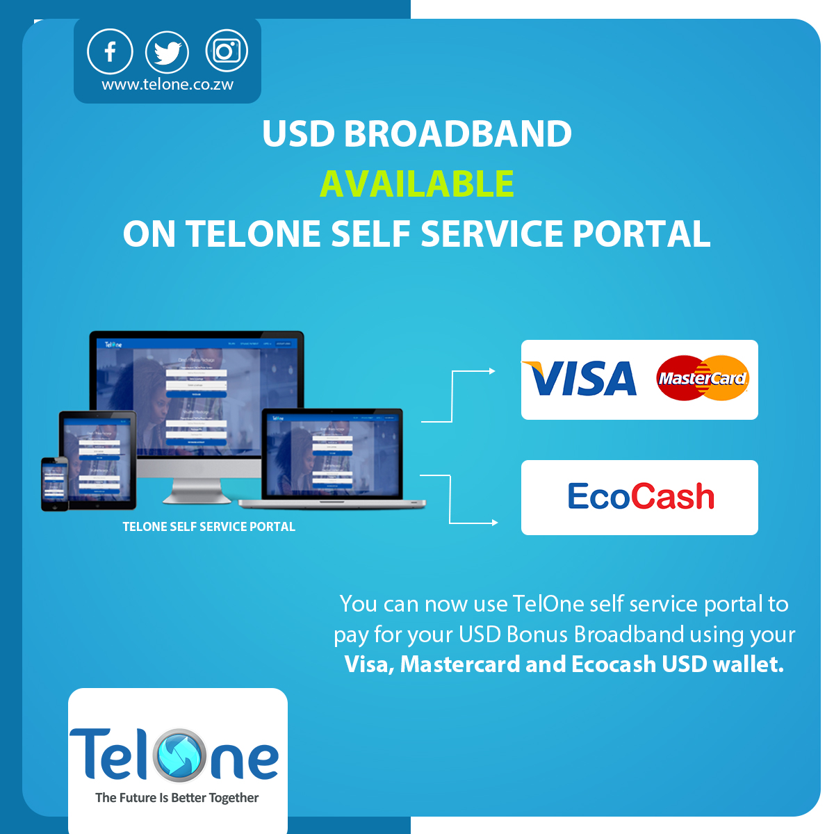 Purchase your USD Broadband with your Visa, Mastercard and Ecocash USD wallet using TelOne Self Service Portal.
#TheFutureIsBetterTogether