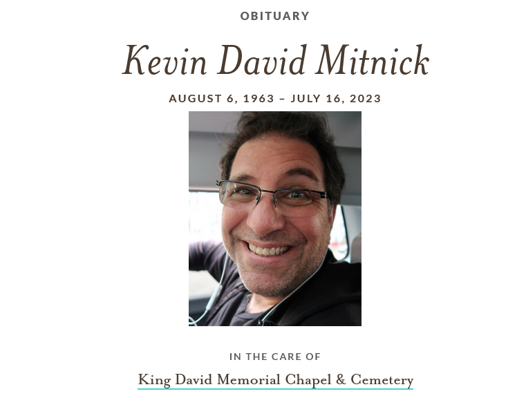 elhackernet's tweet photo. Kevin David Mitnick, 59, died peacefully on Sunday, July 16, 2023, after  valiantly battling pancreatic cancer for more than a year
https://t.co/WfoyzlPQbN https://t.co/DexmlIIQs8