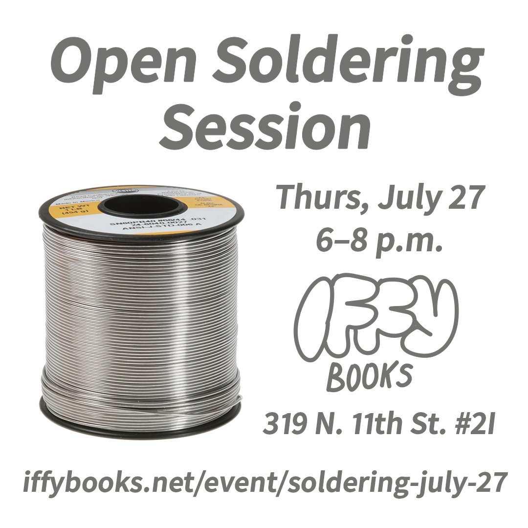 We're running an open soldering session on Thursday, July 27th from 6 to 8 p.m.! If you've been meaning to get a project done but you don't have the tools at home, here's your chance: iffybooks.net/event/solderin…