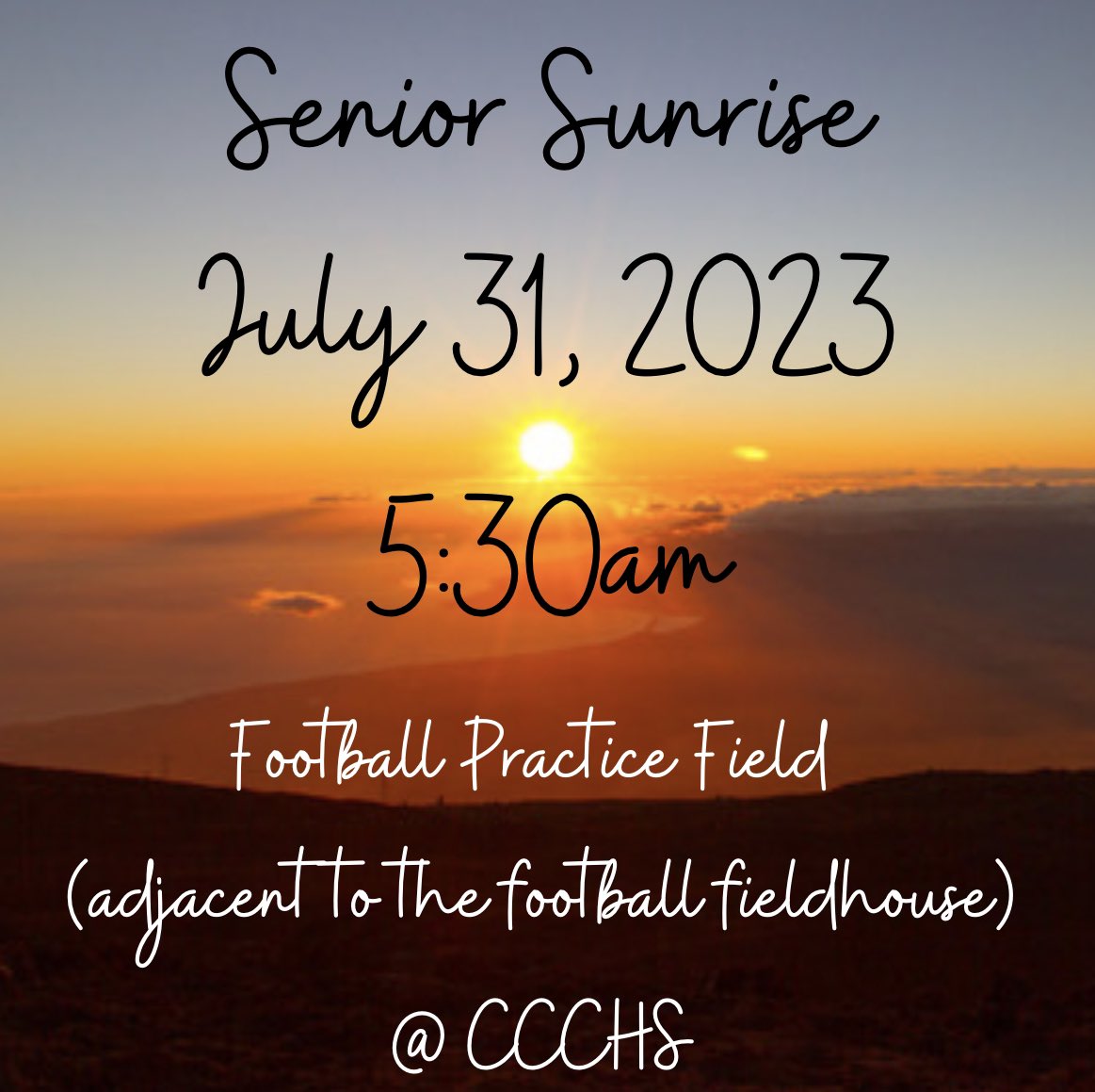 Senior Sunrise is for **CCCHS Seniors only** and will take place at the football practice field. There will be a light breakfast, games and music provided. Seniors may want to bring a bag chair and/or blanket.
