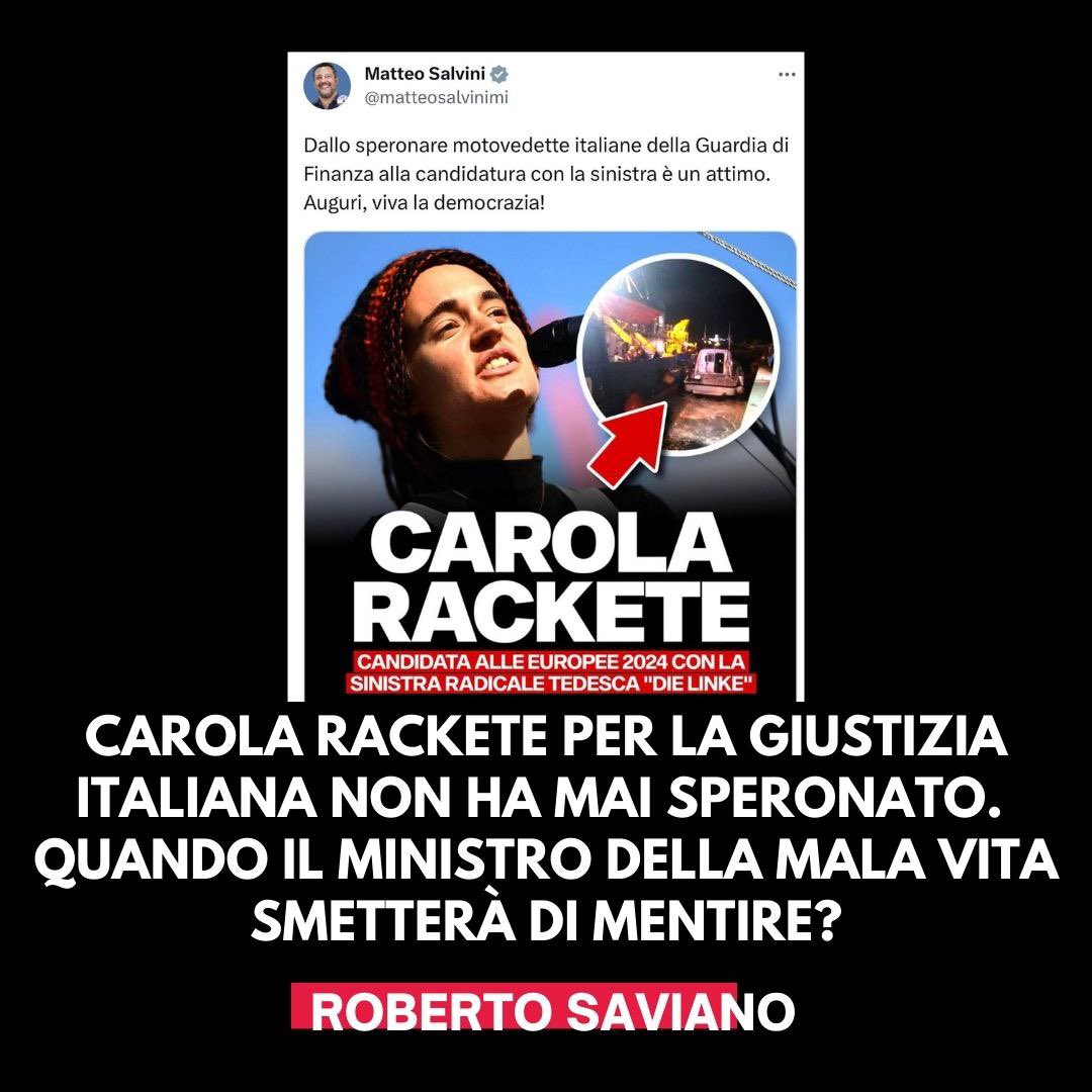 robertosaviano's tweet photo. Che faccia tosta! Ma quando passerà al Ministro della Mala Vita il vizio di mentire? 

In ogni sede, anche in sede giudiziaria, è stato chiarito che Carola #Rackete non ha mai compiuto nessun atto ostile e che anzi ha agito nel rispetto della vita umana.

Il Ministro della Mala Vita, invece, accusato di diffamazione aggravata nei confronti di Carola Rackete, è stato protetto dai suoi sodali in Parlamento.

Le bande parlamentari che lo difendono sono la forza delle sue menzogne. Io stesso ormai attendo invano che si degni di venire a testimoniare in un processo che lui stesso ha iniziato e che mi vede imputato da anni, ostaggio della sua querela, mentre lui accampa scuse pur di non venire in tribunale a dare conto delle sue continue e ripetute falsificazioni della realtà. 

#Salvini mente come respira… lo testimoniano, se ce ne fosse bisogno, le affermazioni contenute in questo tweet.