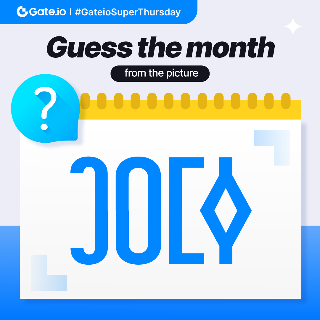 Gate's tweet photo. #GateioSuperthursday: Guess the Month

🔸Follow @gate_io
🔸RT &amp; tag 3 friends

🎁Answer &amp; Share $100 #Giveaway:  
https://t.co/BbBnmHVTwx https://t.co/gE68segLBe