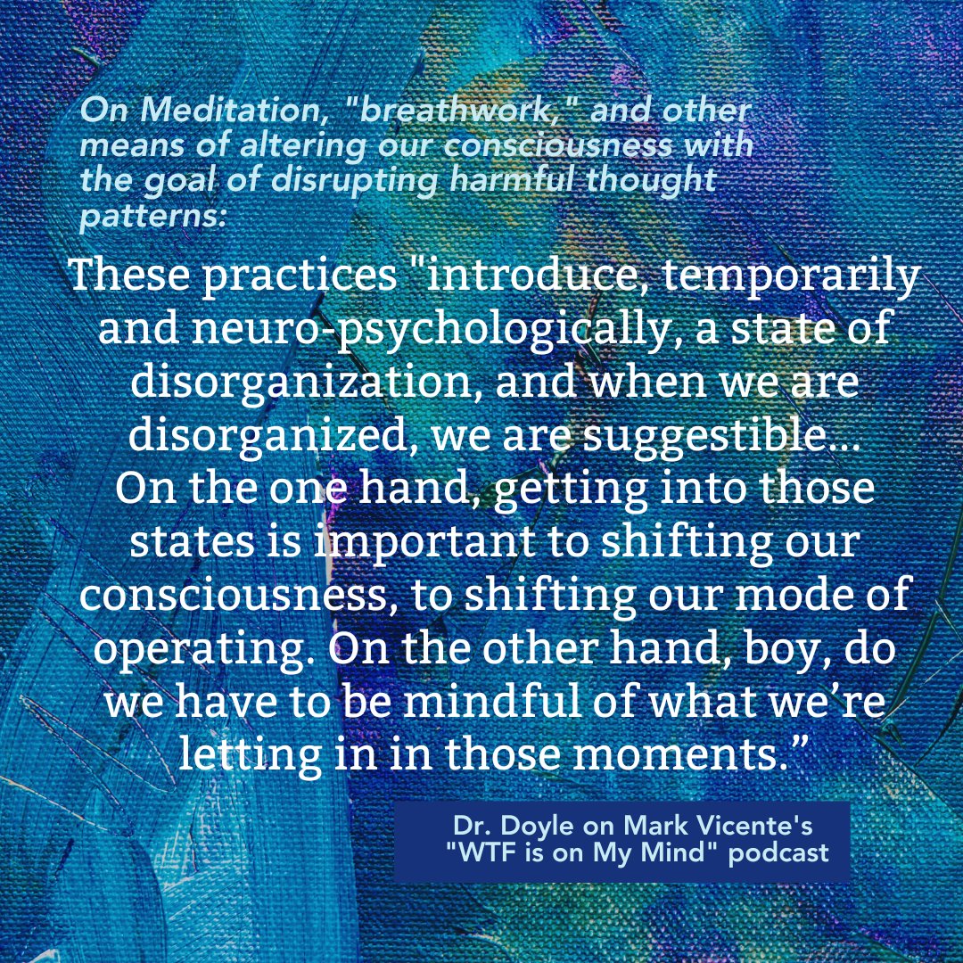 Such a good tidbit from when @DrDoyleSays chatted with @MarkVicente on his podcast, WTF is on my Mind. 'Altering our state of consciousness' can be a useful tool, but it makes us very vulnerable, too. Listen to the pod here: buff.ly/46X6Yg4