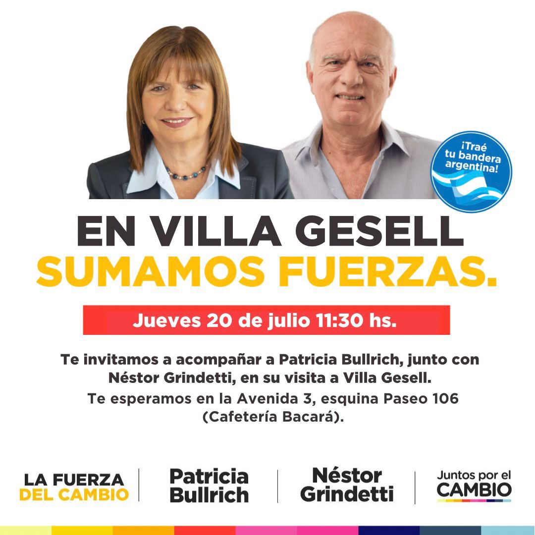Hoy ! 20 de julio, a las 11:30 hs*, acompañanos desde #VillaGesell junto a @PatoBullrich y @Nestorgrindetti No te olvides de traer tu bandera 🇦🇷. ¡SUMATE A LA FUERZA DEL CAMBIO! 👇 …erzadelcambio.patriciabullrich.com.ar/gesell