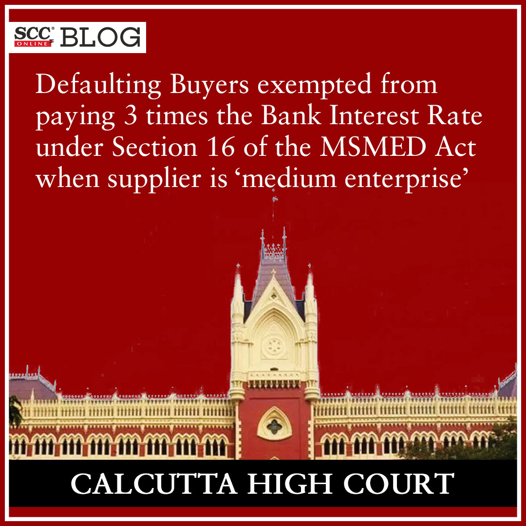 scconline_'s tweet photo. Defaulting Buyers exempted from paying 3 times the Bank Interest Rate under Section 16 of the MSMED Act when supplier is 'medium enterprise': Calcutta High Court
https://t.co/mXa1WorRho
#CalcuttaHighCourt #CalcuttaHC #MSMEDAct #mediumenterprise #BankInterestRate #scconline #SCC https://t.co/cBXQfoX1DE