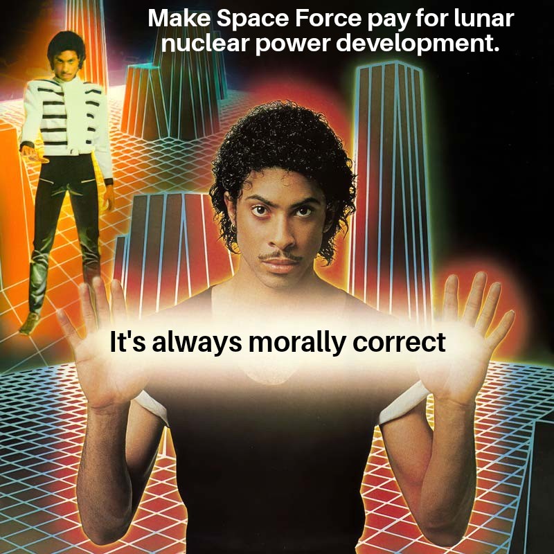 culpable_mink's tweet image. I mean, it&apos;s how NASA&apos;s watching NTR get developed.

And besides, do we really we expect Space Force to patrol cislunar space with measly solar panels?