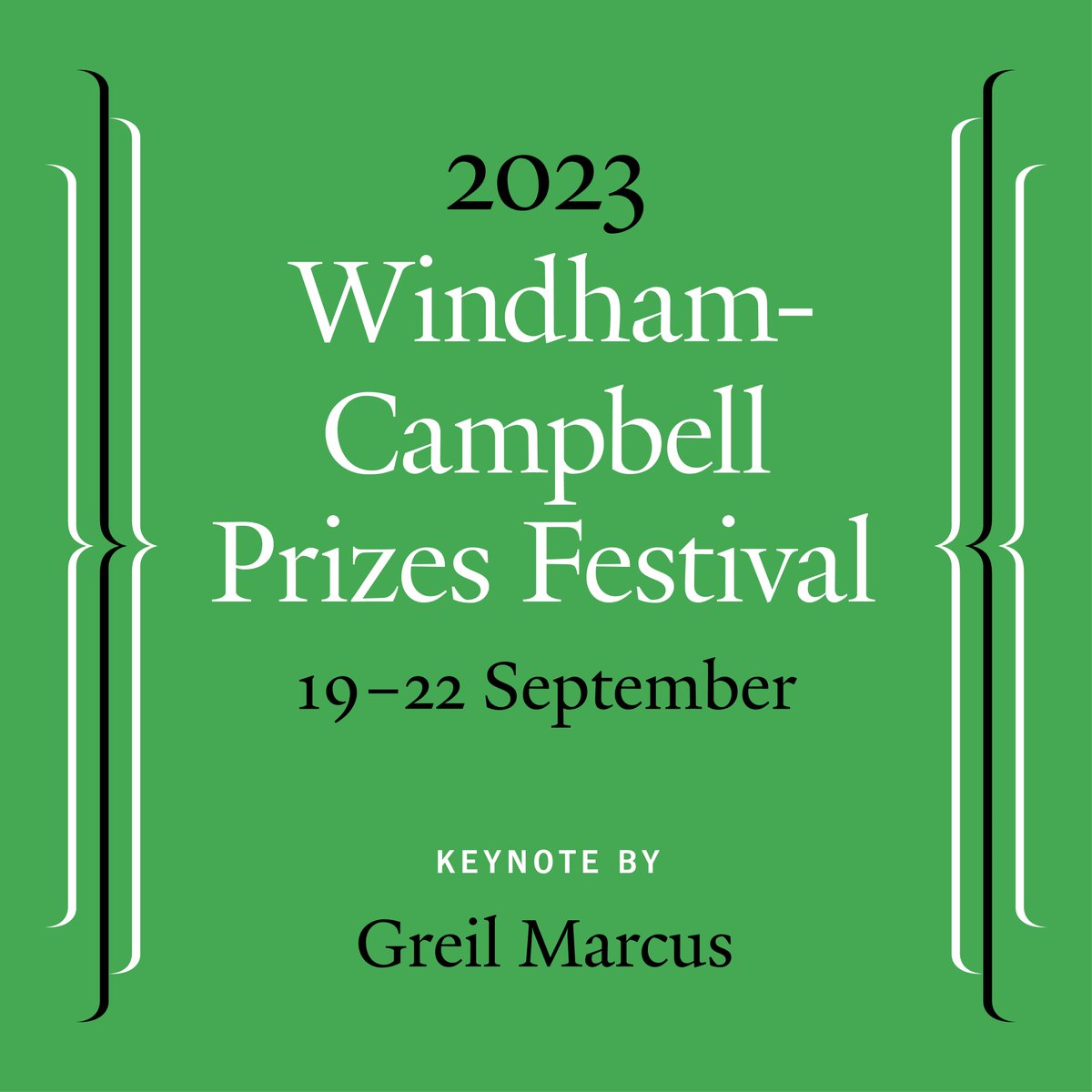 The Windham-Campbell Prize Festival runs this year from September 19-22 and features a keynote by legendary music writer Greil Marcus! Festival schedule will be live on our website on August 15. All events are free and open to everyone.