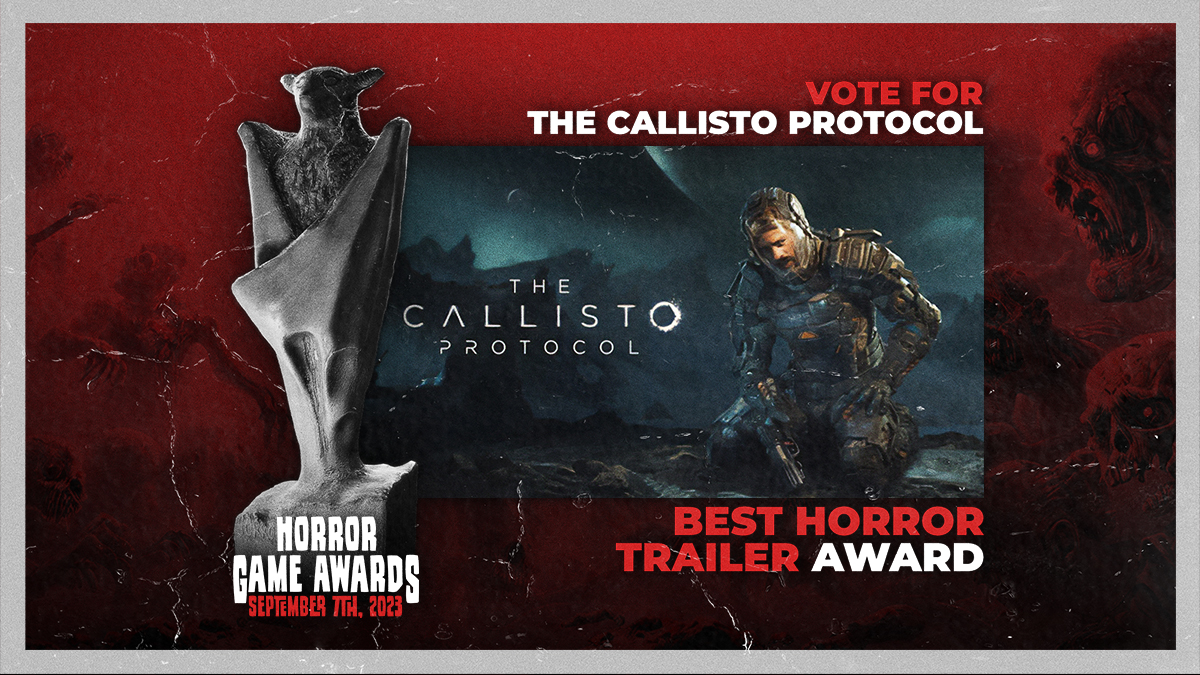 #TheCallistoProtocol is nominated for Game of the Year in the #HorrorGameAwards! Vote for us in multiple categories including Best Audio Design, Character of the Year, Best Horror Trailer, and Best Soundtrack. Voting is now open! Vote Here: horrorgameawards.com