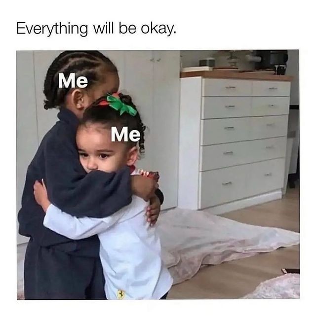 You gotta be there for yourself 🫶