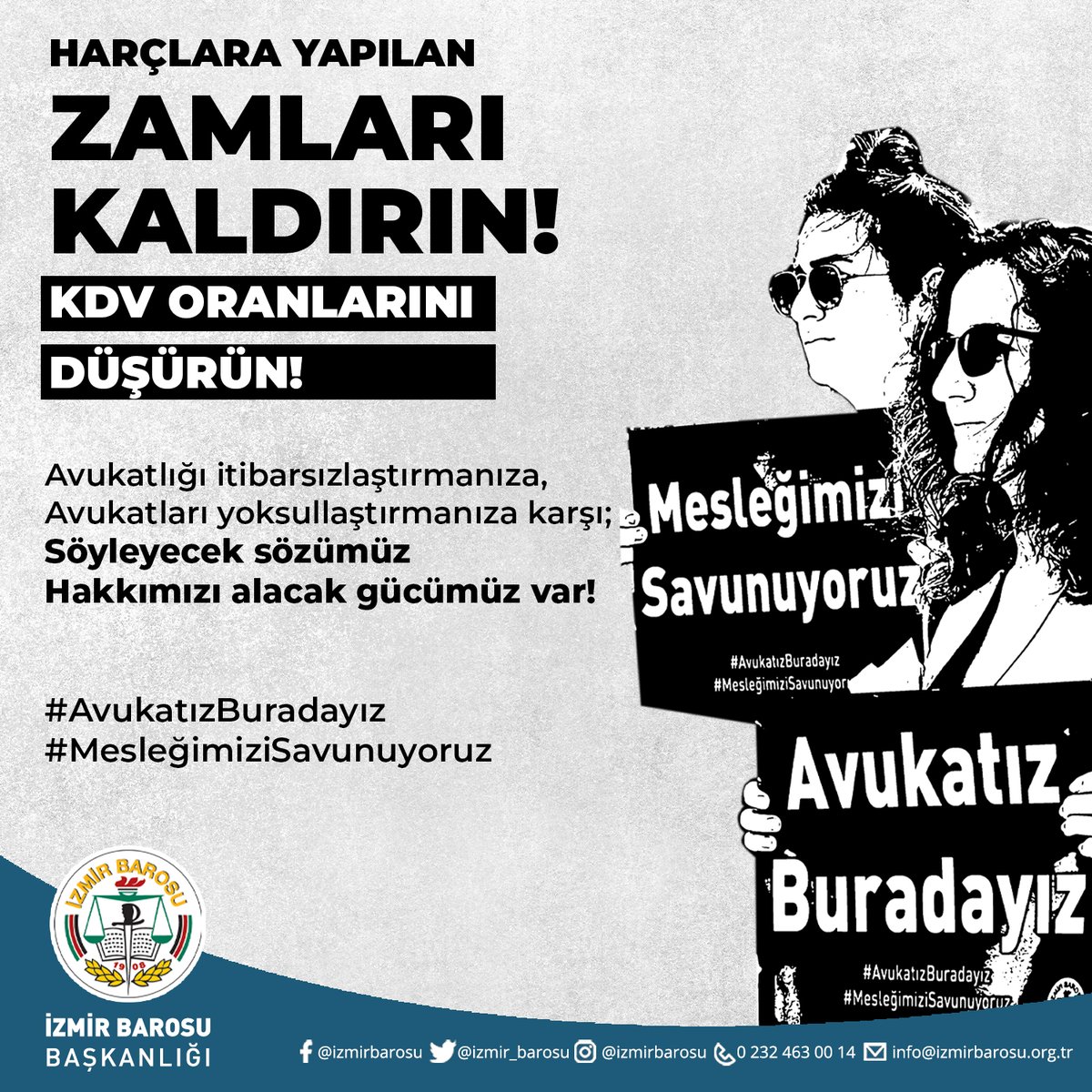 izmir_barosu's tweet photo. Harçlara Yapılan Zamları Kaldırın! 
KDV Oranlarını Düşürün!

Avukatlığı itibarsızlaştırmanıza, 
Avukatları yoksullaştırmanıza karşı; 
Söyleyecek sözümüz 
Hakkımızı alacak gücümüz var!

#SorunlarımızTatileGirmiyor
#AvukatızBuradayız
#MesleğimiziSavunuyoruz  

@barolar @adalet_bakanlik @HMBakanligi
