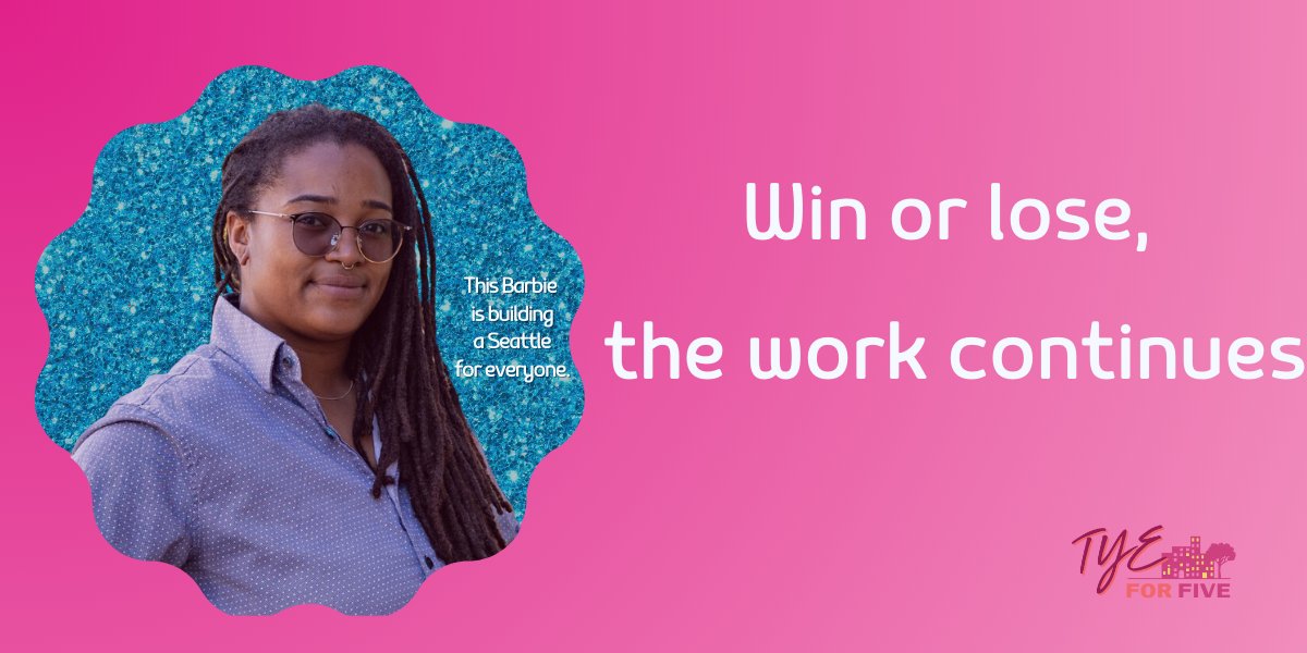 TyeForFive's tweet photo. 💖WIN OR LOSE THE WORK CONTINUES ! Which is exactly why you should VOTE FOR TYE REED for Seattle City Council District 5, donate funds and/or democracy vouchers, and join the volunteer crew!! 😎 #TyeForFive #Barbie https://t.co/Uw1YPXZ7or