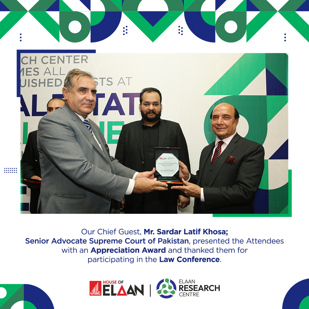 All the notable attendees received an appreciation certificate from our Chief Guest, Mr. Sardar Latif Khosa; Senior Advocate Supreme Court of Pakistan, who also thanked them for attending the legal conference.

#Elaanresearchcentre #HouseofElaan #Lawconference