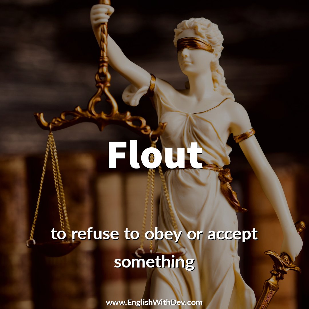 EnglishwithDev's tweet photo. Word - Flout
🗣️ /flaʊt/
Meaning - to refuse to obey or accept something
Example - Despite repeated warnings, they have continued to flout the law.
#EnglishWithDev #learnenglish #wordoftheday #Flout #wotd #english #language #dictionary https://t.co/6W1zshIDa7
