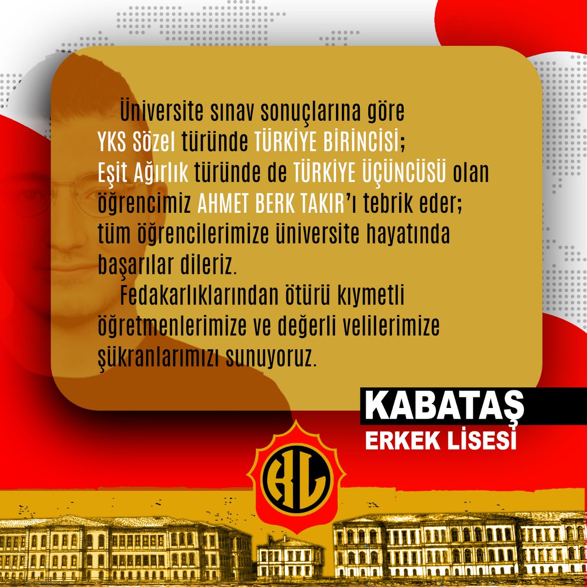 Üniversite sınav sonuçlarına göre YKS Sözel türünde Türkiye birincisi; Eşit Ağırlık türünde de Türkiye üçüncüsü olan öğrencimiz Ahmet Berk Takır'ı tebrik eder; tüm öğrencilerimize üniversite hayatlarında başarılar dileriz.
❤️🖤