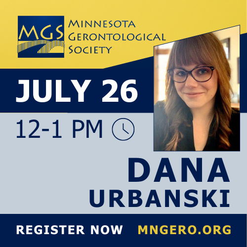 MNGero's tweet photo. This is your last chance to register for a free live Minnesota Gerontological Society webinar on July 26, featuring Dana Urbanski. All are welcome!
Sign-up now at https://t.co/HAKkcibBD5 https://t.co/PrrqXbLT4E