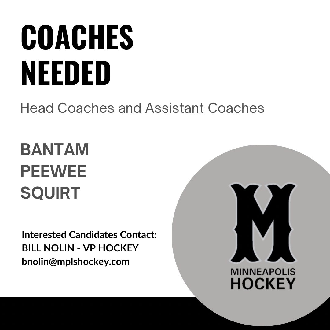 Attention Hockey Coaches:   MHA is seeking head and assistant coaches for Bantam, PeeWee and Squirt teams.  

Interested candidates should contact Bill Nolin - bnolin@mplshockey.com