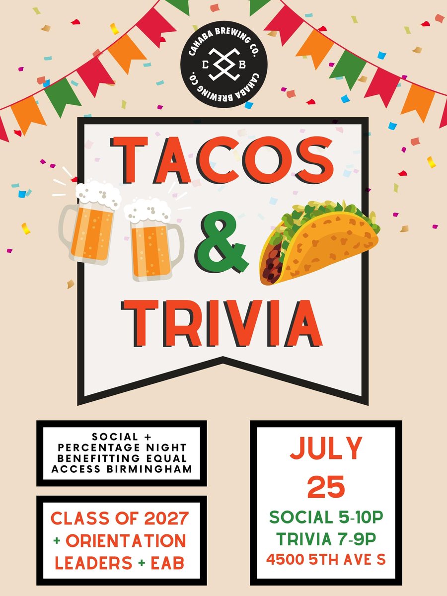 Class of 2027 and Orientation Leaders: Bring your new classmates and join EAB at Cahaba Brewing Co 7/25 for tacos &amp; trivia! Social from 5-10p and trivia from 7-9p🌮 🍻🏆 A percentage of sales benefits Equal Access Birmingham
