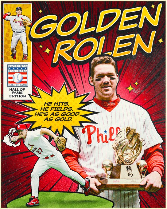 Comic Book cover-style graphic. It says GOLDEN ROLEN as the title with 3 cutouts of Scott Rolen. In two he is making a throw wearing a white Cardinals uniform with red cap and lettering. In another he is wearing a Phillies pinstriped home uniform and holds a Gold Glove Award. It's on a red background with black lines and gold stars and the National Baseball Hall of Fame logo.